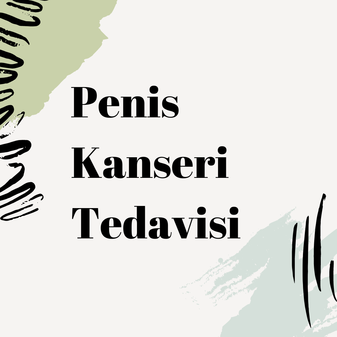 Penis Kanseri ve Tedavisi